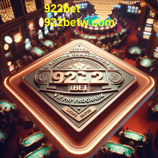 Descubra o Programa VIP da 922bet: Vantagens Exclusivas para Jogadores Fieis